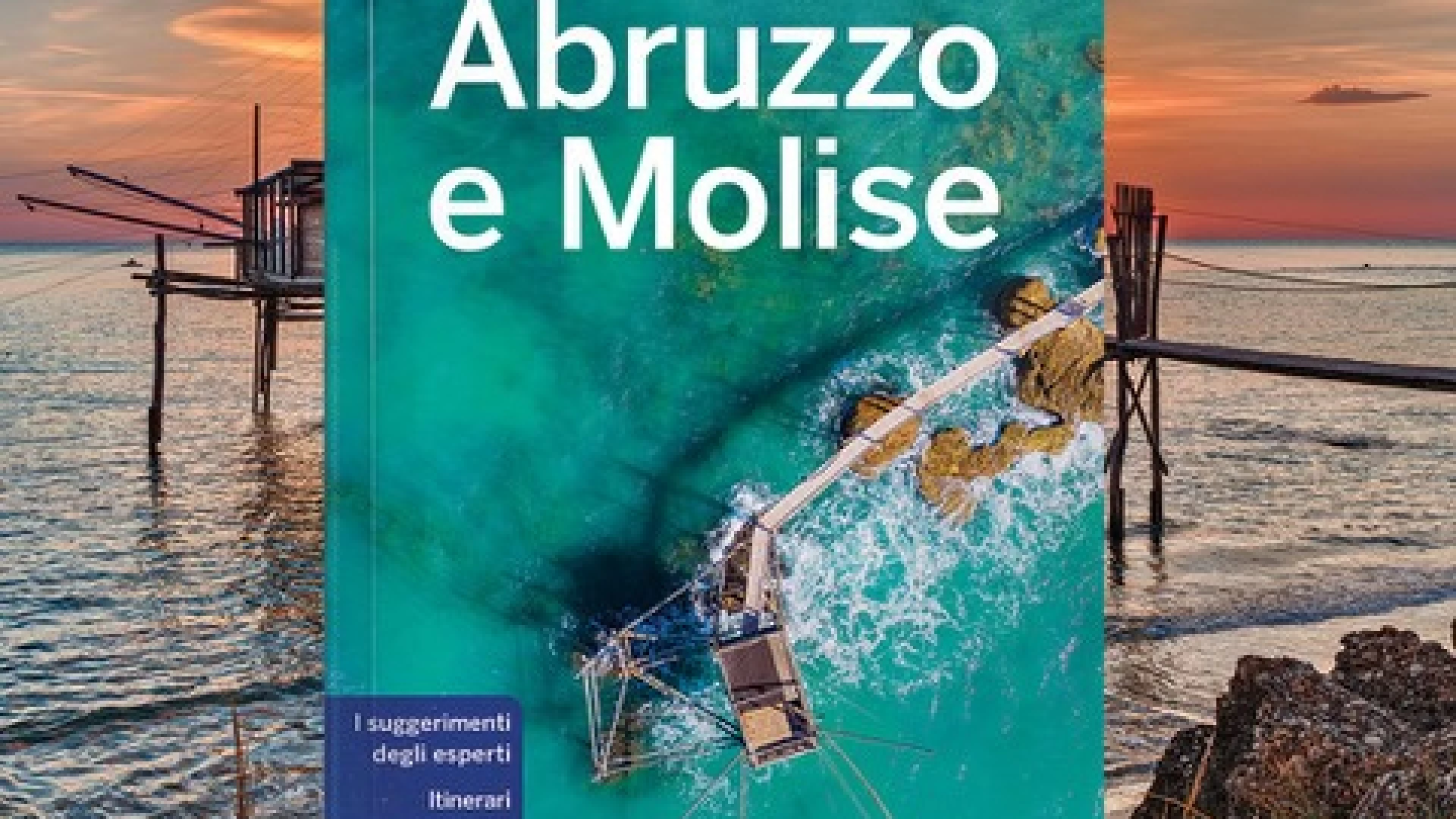 Lonely Planet dedita una specifica guida turistica a Molise ed Abruzzo