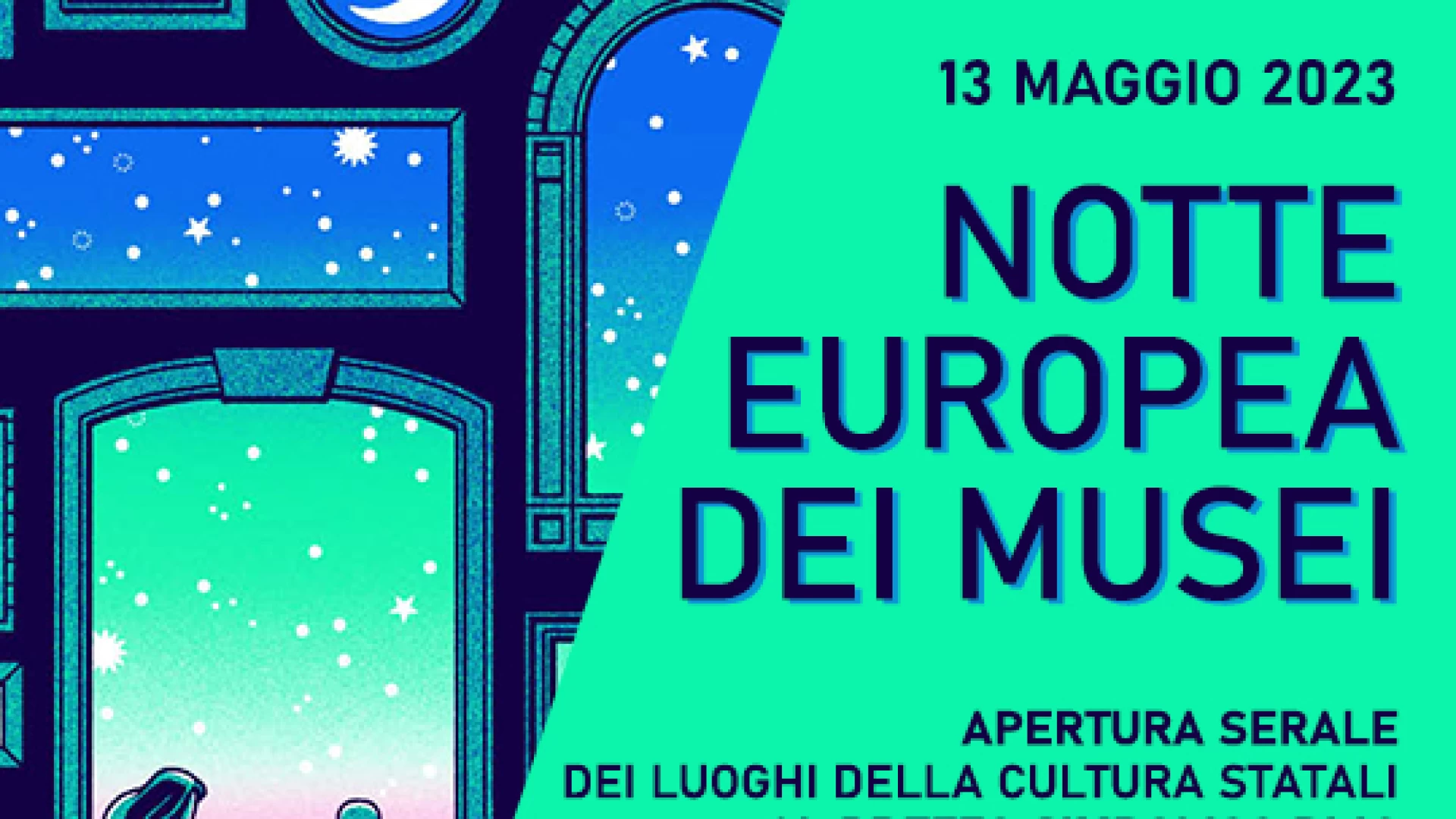 In Molise la notte Europea dei Musei, aperture notturne sabato 13 maggio al costo simbolico di 1euro