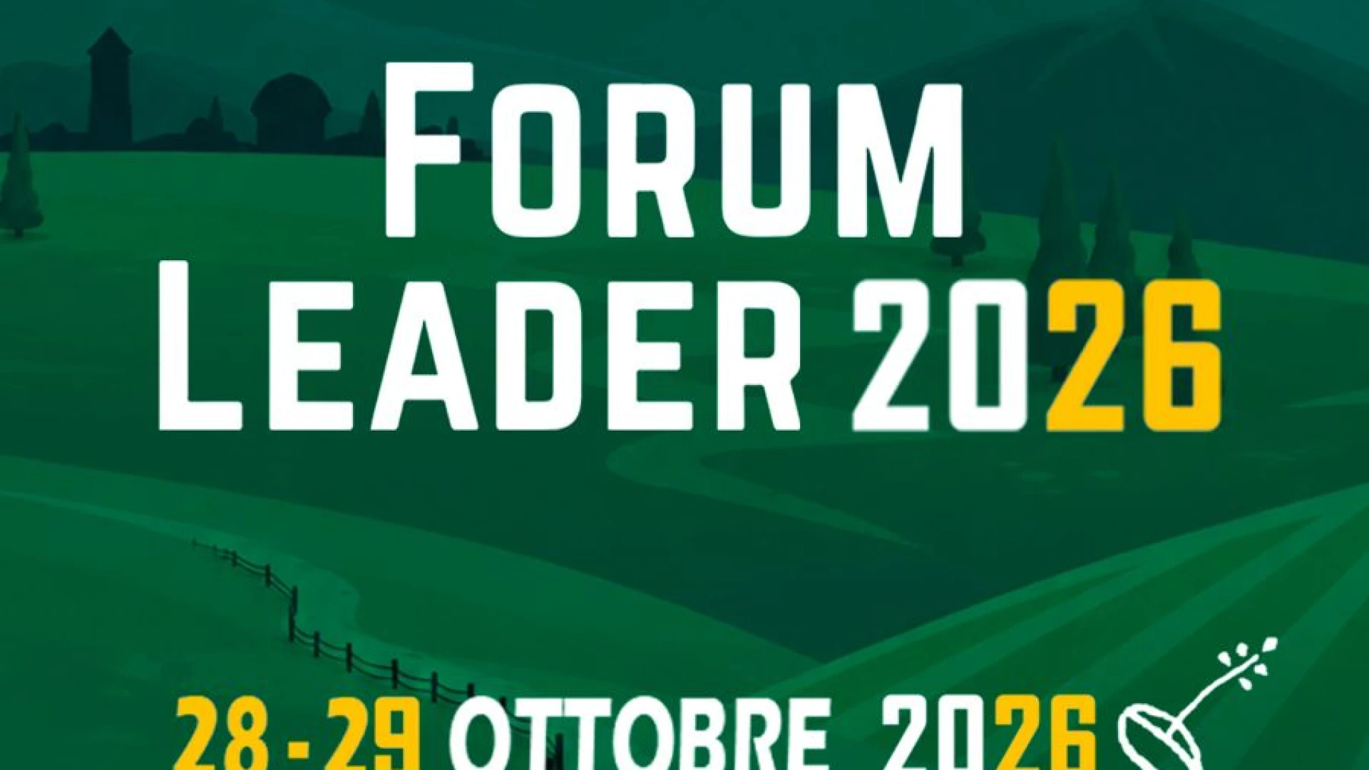 Forum leader 2026 all'Aquila: Gal Gran Sasso Velino, laboratorio nazionale con gruppi di azione locale da tutta Italia".