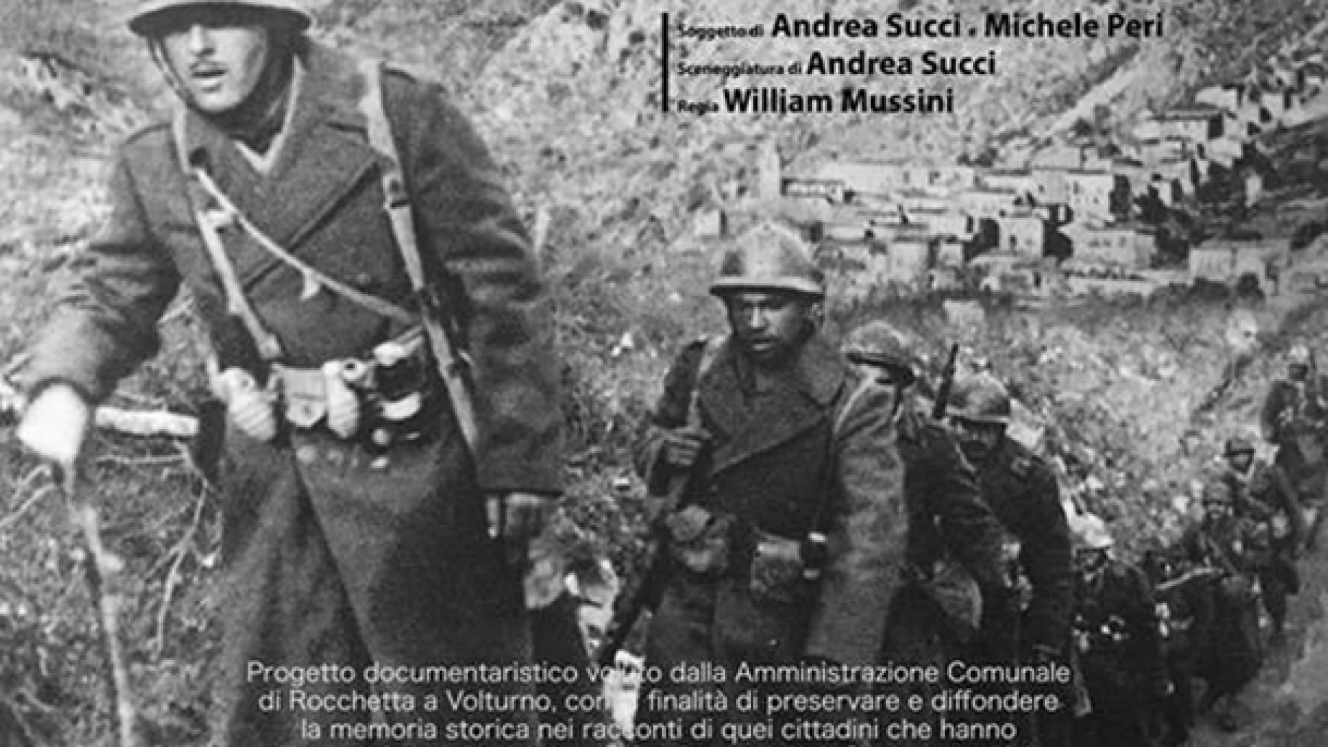 “I Racconti della Memoria-LA Guerra-Il Fascismo-Le Mainarde”. Si presenta il documentario prodotto dal comune di Rocchetta a Volturno.